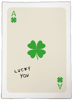 a four leaf clover with the words lucky you