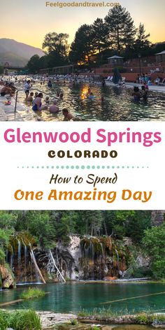 the cover of an article about how to spend one amazing day in glenwood springs, colorado