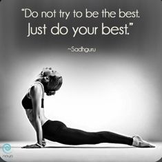 a woman is doing yoga on the floor with a quote above her that reads do not try to be the best just do your best