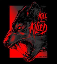 a black and red poster with the words kill or be killed