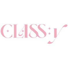 the word classy is written in pink on a white background, with stars above it