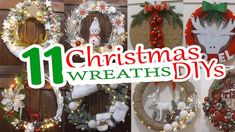 christmas wreaths are hanging on the wall and in front of a wooden door with words that read, 11 christmas wreaths diys