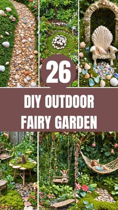 several different pictures with the words 26 diy outdoor fairy garden on it's side