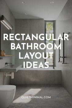 a bathroom with the words rectangular bathroom layout ideas