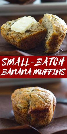 small batch banana muffins with butter on top and the words, small batch banana muffins