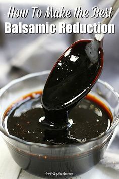 a spoon full of balsamic glaze on top of a bowl with the words how to make balsamic glaze