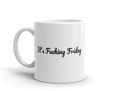 Friday Mug, 11oz and 15oz, Swearing Gift, It's Fucking Friday, Gift Friend, Office Mug, Day of the Week, Funny Mug, Cup, Desk Mug, Rude, Tea Alt Decor, Gifts For Cops, Clever Coffee, Mom Mugs, Husband Gifts, Wife Gifts, Sarcastic Gifts, Gift Friend