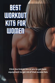 the back of a woman's body with text that reads best workout kits for women