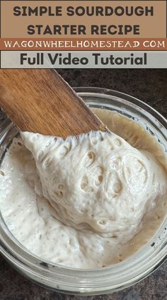 a wooden spoon in a glass bowl filled with white sauce and text overlay that reads simple sourdough starter recipe