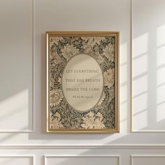 a framed print with the words let everything that has breath praise the lord on it