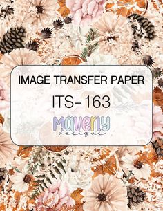 the image transferer paper is shown with flowers and pine cones