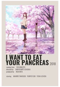 an anime poster with the words i want to eat your pancreas on it