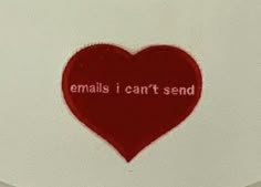 a red heart with the words emails can't send written on it