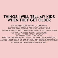 a pink background with the words things i will tell my kids when they get older