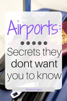 an airport bag with the words airports secrets they don't want you to know