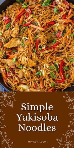 the recipe for simple yakisoba noodles in a skillet with vegetables and chicken