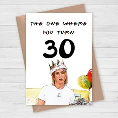 a card with an image of a woman wearing a crown on her head and the words, the one where you turn forty