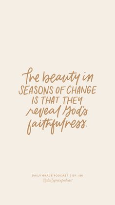 the beauty in seasons of change is that they reveal god's beautifulness daily grace