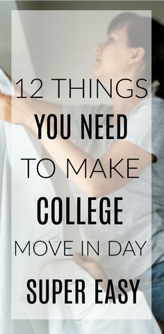 a woman laying in bed with the text 12 things you need to make college move in day