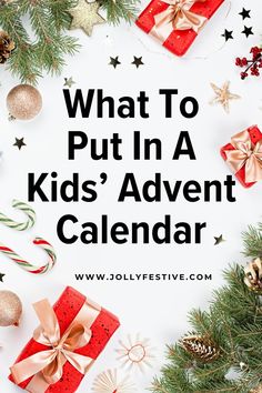 what to put in a kids'advent calendar with presents and christmas decorations around it