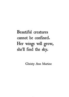 a quote from the book beautiful creatures cannot be confined her wings will grow, she'll find the sky