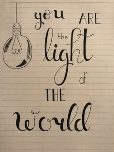 a notebook with writing on it that says, you are the light of the world