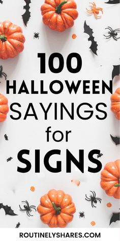 pumpkins and bats with the words too halloween sayings for signs above them on a white background