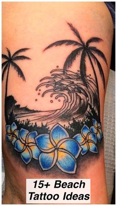 a tattoo with blue flowers and palm trees on it