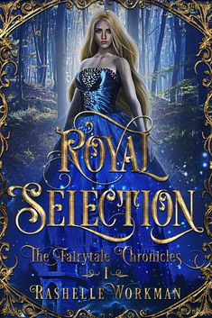 royal selection the fairy tale chronicles, book 1 by rachel workman cover art