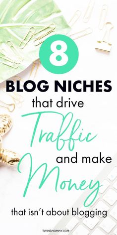 a computer keyboard with the words 8 blog niches that drive traffic and make money