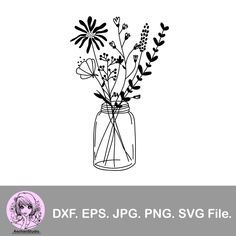 a black and white drawing of flowers in a mason jar with the words dxf eps