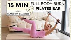 a woman doing exercises on a mat with the text 15 min full body burn pilates bar