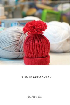 Gnome Out of Yarn Run Out, Reason Why, Don T Know, Easy Steps, When He