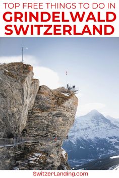 the top free things to do in grindelwald, switzerland with text overlay