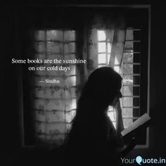 a woman reading a book in front of a window with the quote some books are the sunshine on our cold days