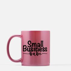 a pink coffee mug with the words small business babe on it's front and side