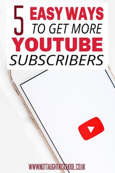 an iphone with the text 5 easy ways to get more youtube subcribers