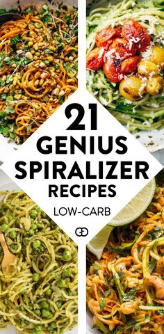 four different types of spiralizer noodles with the words, 21 genius spiralizer recipes low - carb