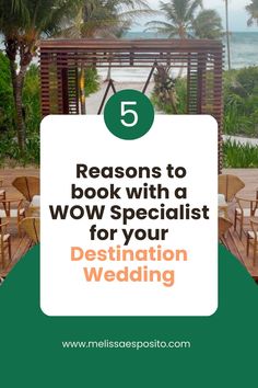 chairs and tables with the words 5 reasons to book with a wow special for your destination wedding