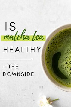 a cup of matcha tea with the words, is matcha tea healthy?