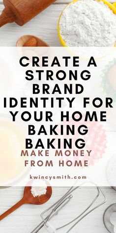 the words create a strong brand identity for your home baking make money from home