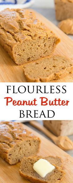 sliced loaf of peanut butter bread on a cutting board with butter in the middle and text overlay that reads flourless peanut butter bread