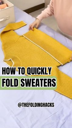 a woman is working on a sweater with the words how to quickly fold sweaters