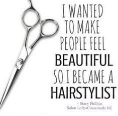 a pair of scissors with the words i wanted to make people feel beautiful so i become a hairstylist