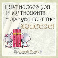 a card with two mice holding books and the words i just hugged you in my thoughts, hope you felt the squeeze