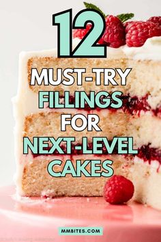 a cake with white frosting and raspberries on top that says 12 must try fillings for next - level cakes