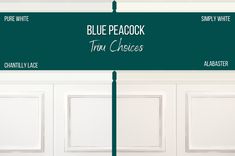 the blue peacock trim choices for cabinets and doors are shown in three different sizes, including white