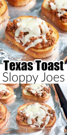 some tasty looking sloppy joes are sitting on top of tin foil with the words, texas toast sloppy joes