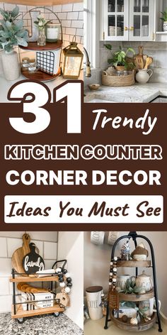 the kitchen counter is decorated in brown and white with text overlay that reads 31 trendy kitchen counter decor ideas you must see