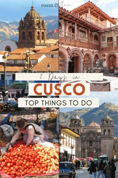 the collage shows many different things in cusco, including oranges and buildings